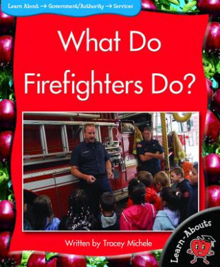 What Do Firefighters Do?