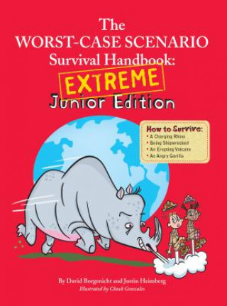The Worst Case Scenario Survival Handbook: Extreme Junior Edition