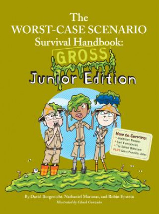 The Worst Case Scenario Survival Handbook: Gross Junior Edition