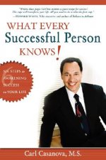 What Every Successful Person Knows!: Six Steps to Awakening Success in Your Life