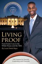 Living Proof: From Foster Care to the White House and the NBA