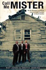 Call Me Mister: The Re-Emergence of African American Male Teachers in South Carolina