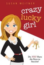 Crazy Lucky Girl: Do You Have the Keys to Success?