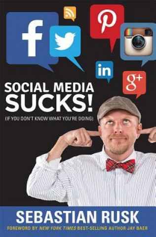 Social Media Sucks!: If You Donat Know What Youare Doing