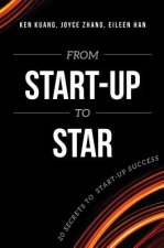 From Start-Up to Star: 20 Secrets to Start-Up Success