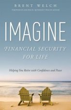 Imagine Financial Security for Life: Helping You Retire with Confidence and Peace