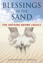 Blessings in the Sand: The Antoine Nehme Legacy