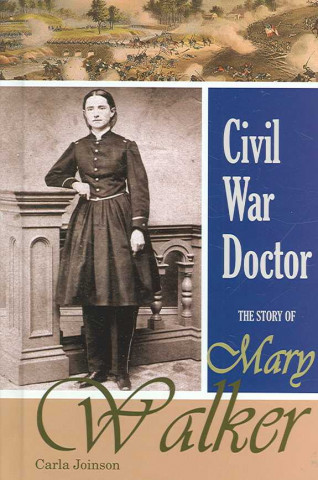 Civil War Doctor: The Story of Mary Walker