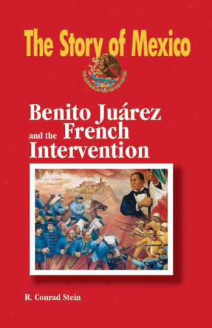 Benito Juarez and the French Intervention