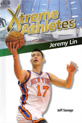 Xtreme Athletes: Jeremy Lin