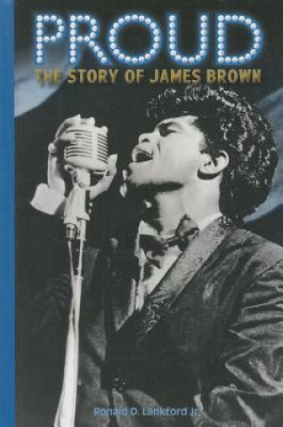 Proud: The Story of James Brown