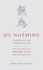 Do Nothing: Inner Peace for Everyday Living: Reflections on Chuang Tzu's Philosophy