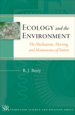 Ecology and the Environment: The Mechanisms, Marrings, and Maintenance of Nature