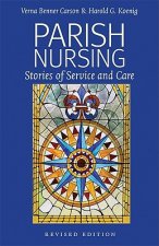 Parish Nursing - 2011 Edition: Stories of Service and Care