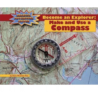 Become an Explorer: Make and Use a Compass