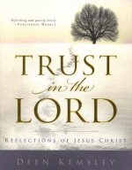 Trust in the Lord: Reflections of Jesus Christ