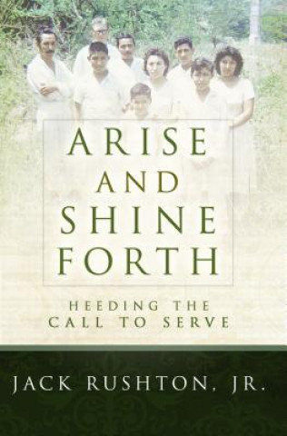 Arise and Shine Forth: Heeding the Call to Serve