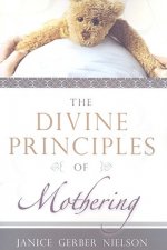 The Divine Principles of Mothering