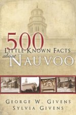 500 Little-Known Facts about Nauvoo