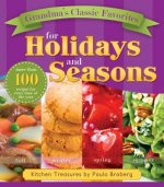 Grandma's Classic Favorites for Holidays and Seasons: Kitchen Treasures by Paula Broberg