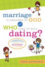 Marriage Is Ordained of God But Who Came Up with Dating?
