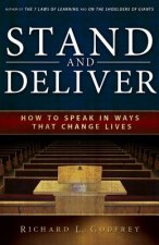 Stand and Deliver: How to Speak in Ways That Change Lives