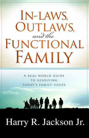 In-Laws, Outlaws, and the Functional Family