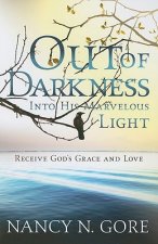 Out Of Darkness, Into His Marvelous Light
