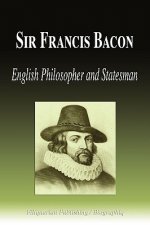 Sir Francis Bacon - English Philosopher and Statesman (Biography)