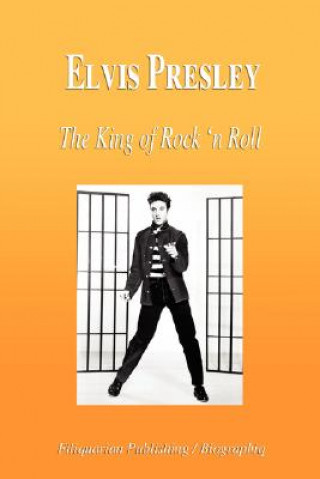 Elvis Presley - The King of Rock 'n Roll (Biography)