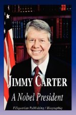 Jimmy Carter - A Nobel President (Biography)