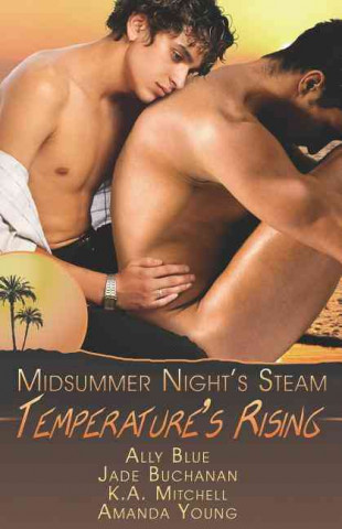 Temperature's Rising: A Midsummer's Night Steam