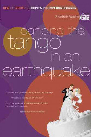 Dancing the Tango in an Earthquake: Real Life Stuff for Couples on Competing Demands