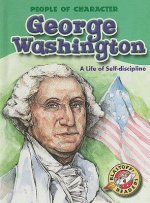 George Washington: A Life of Self-discipline