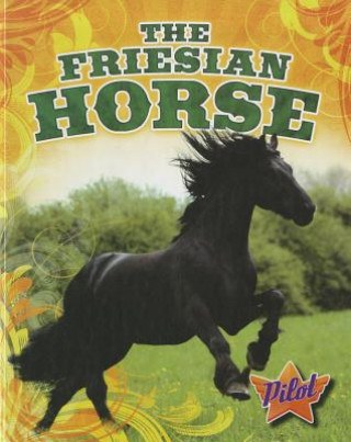 The Friesian Horse