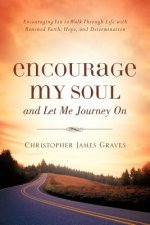 Encourage My Soul and Let Me Journey on