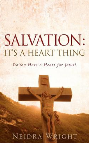 Salvation: It's a Heart Thing