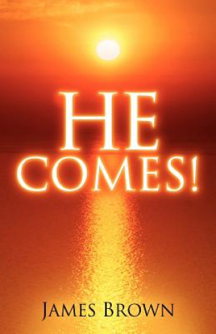 He Comes!