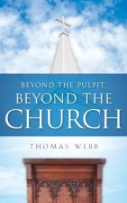 Beyond the Pulpit, Beyond the Church