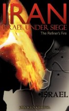 Iran Israel Under Siege/The Refiner's Fire