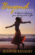Beyond My Yesterdays