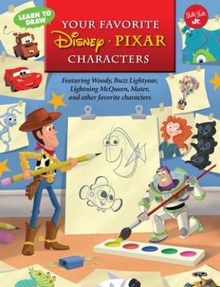 Learn to Draw Your Favorite Disney/Pixar Characters: Featuring Woody, Buzz Lightyear, Lightning McQueen, Mater, and Other Favorite Characters