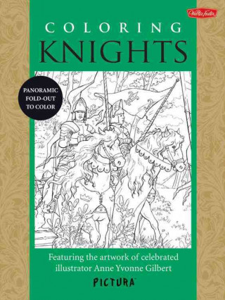 Coloring Knights: Featuring the Artwork of Celebrated Illustrator Anne Yvonne Gilbert