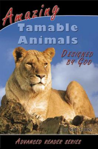 Amazing Tamable Animals Designed by God