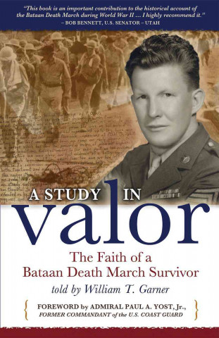 A Study in Valor: The Faith of a Bataan Death March Survivor
