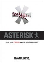 Asterisk: Home Runs, Steroids, and the Rush to Judgement