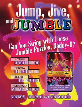 Jump, Jive, and Jumble: Can You Swing with These Jumble Puzzles, Daddy-O?
