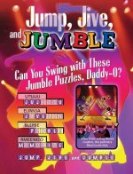 Jump, Jive, and Jumble: Can You Swing with These Jumble Puzzles, Daddy-O?