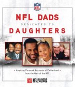 NFL Dads Dedicated to Daughters: Inspiring Personal Accounts on Fatherhood from the Men of the NFL