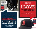 I Love the Red Sox/I Hate the Yankees: Personal Stories about the World's Greatest Team, Fans, and Traditions/Personal Stories about the Absolute Wors